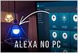 Alexa no PC como utilizar a assistente para controlar o Computado